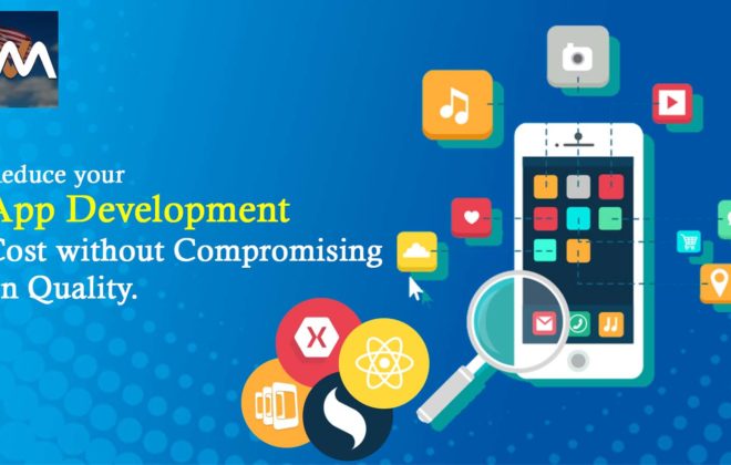 REDUCE YOUR APP DEVELOPMENT COST WITHOUT COMPROMISING ON QUALITY
